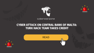 Cyber Attack on Central Bank of Malta: Turk Hack Team Takes Credit