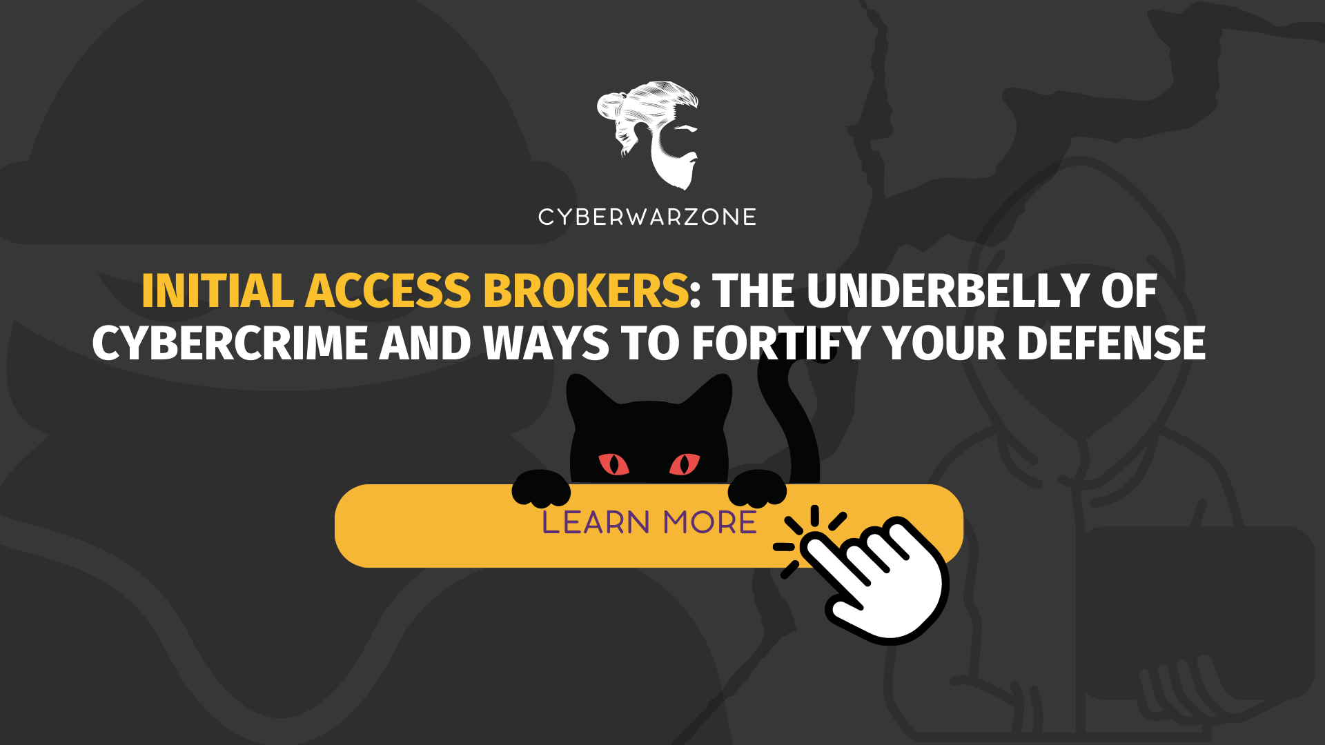 Initial Access Brokers: The Underbelly of Cybercrime and Ways to Fortify Your Defense
