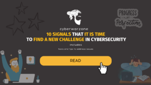 10 Signals That It Is Time To Find A New Challenge In Cybersecurity