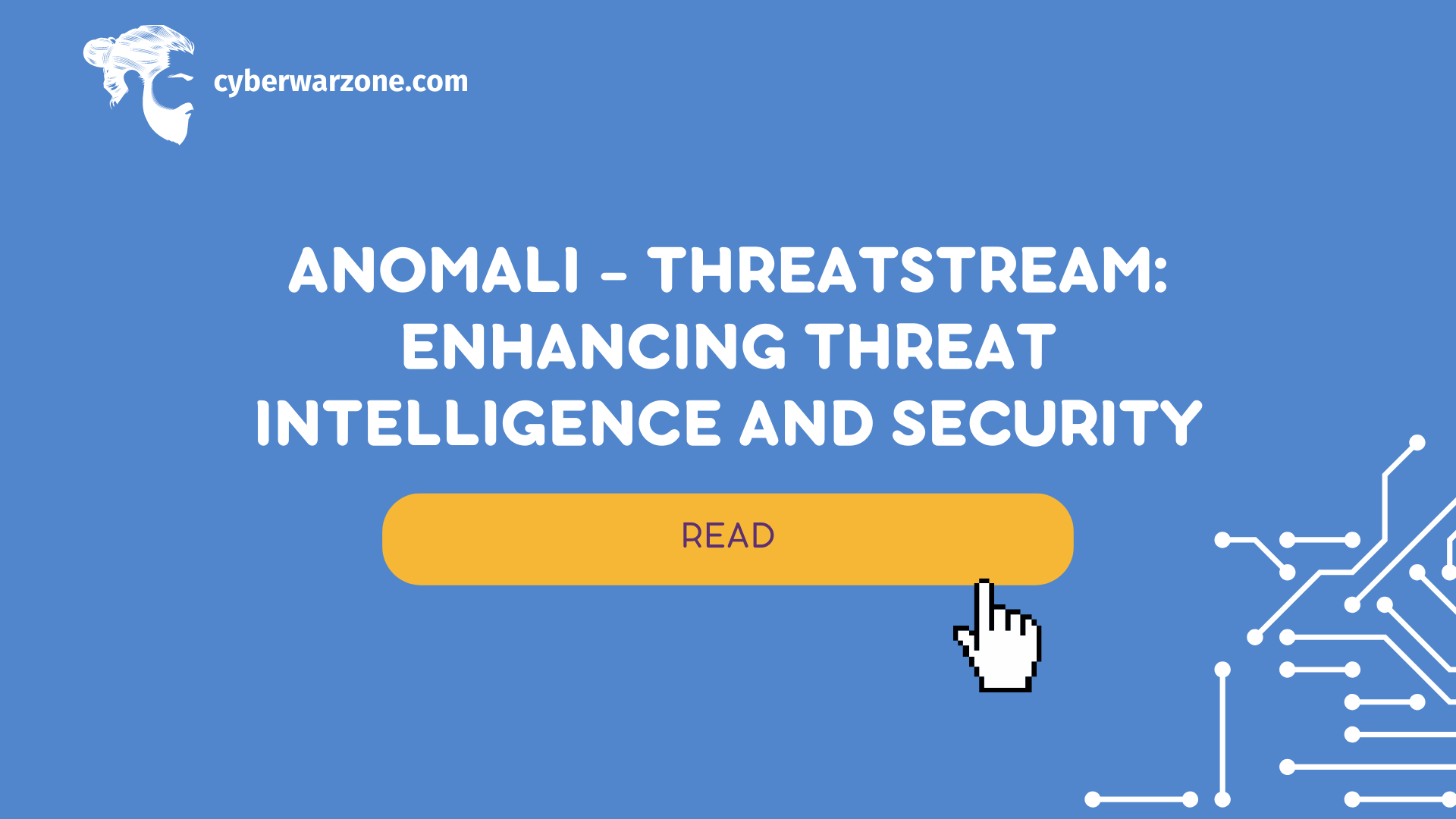 Anomali - ThreatStream: Enhancing Threat Intelligence and Security
