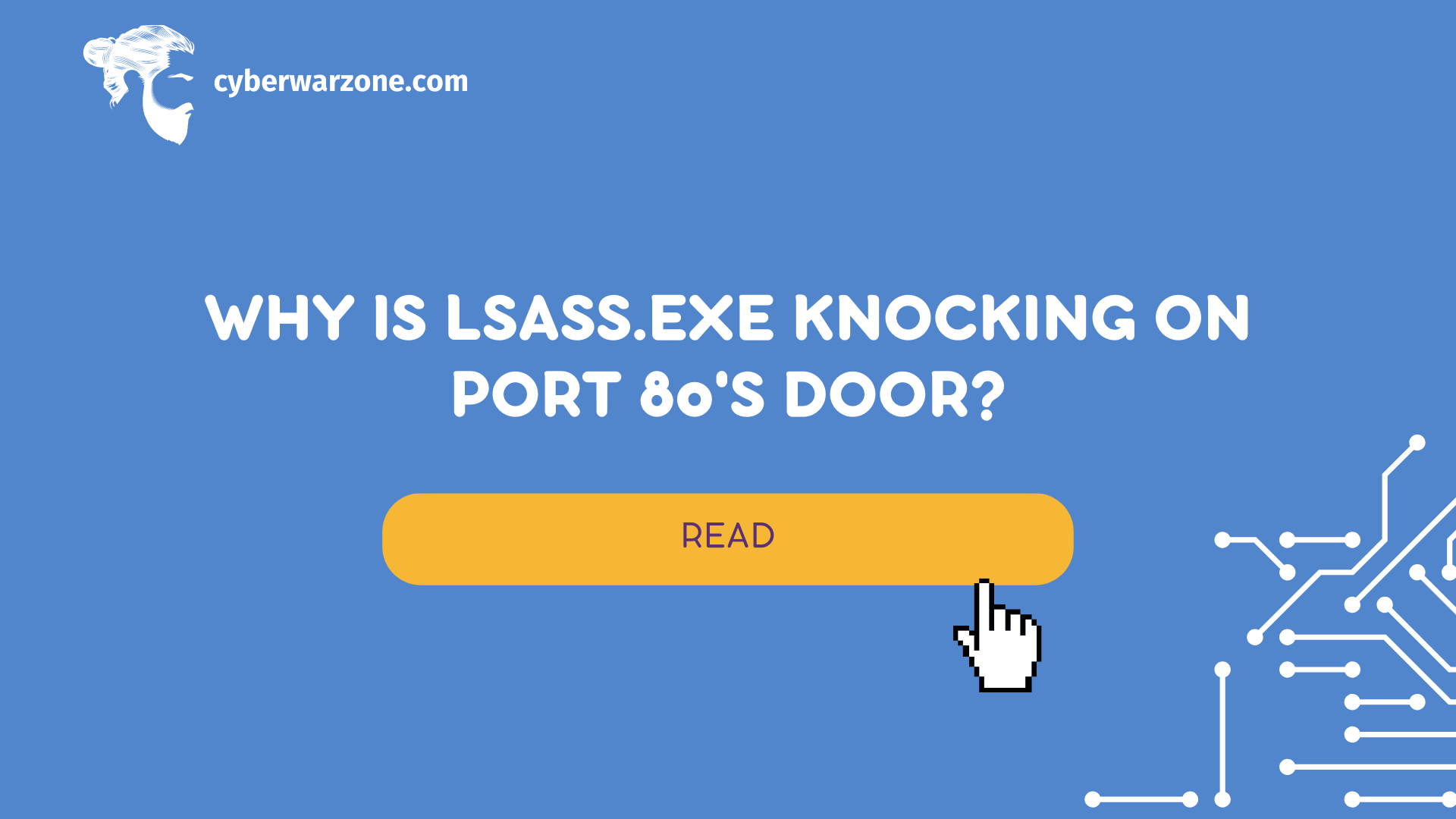 Why is lsass.exe Knocking on Port 80's Door?