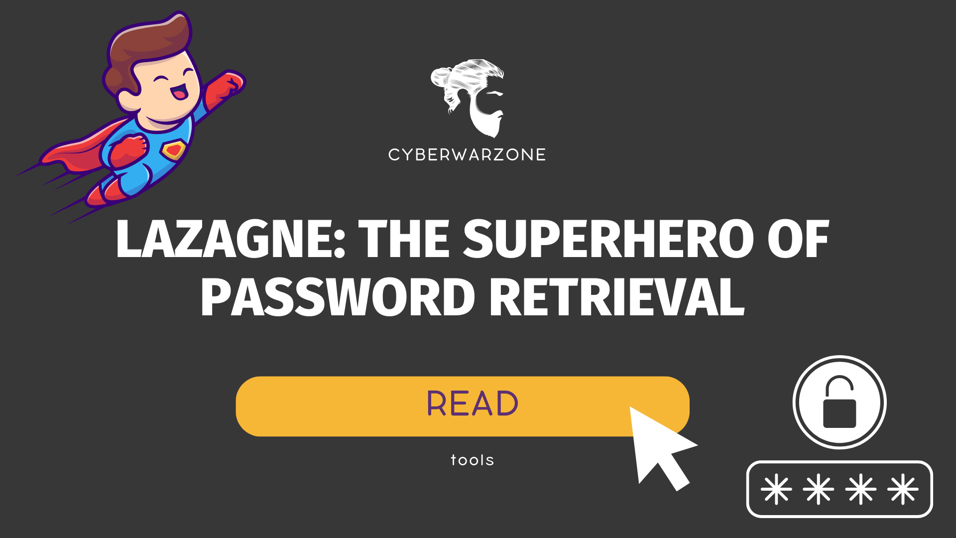 LaZagne: The Superhero of Password Retrieval