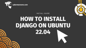 How to Install Django on Ubuntu 22.04