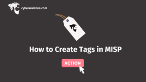 How to Create Tags in MISP