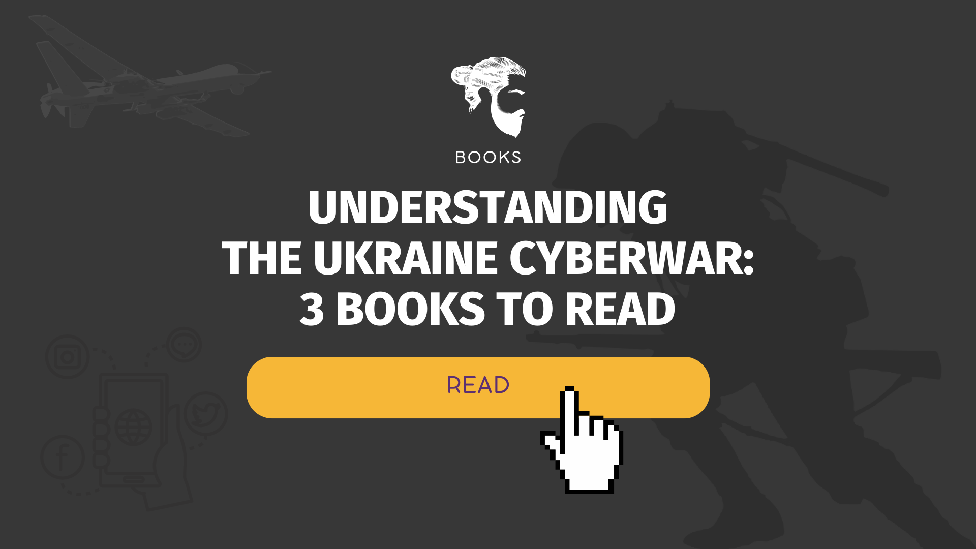 Understanding the Ukraine Cyberwar: 3 books to read