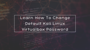 Change Default Kali Linux Virtualbox Password