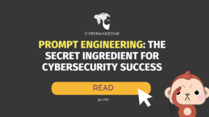 Prompt Engineering: The Secret Ingredient for Cybersecurity Success