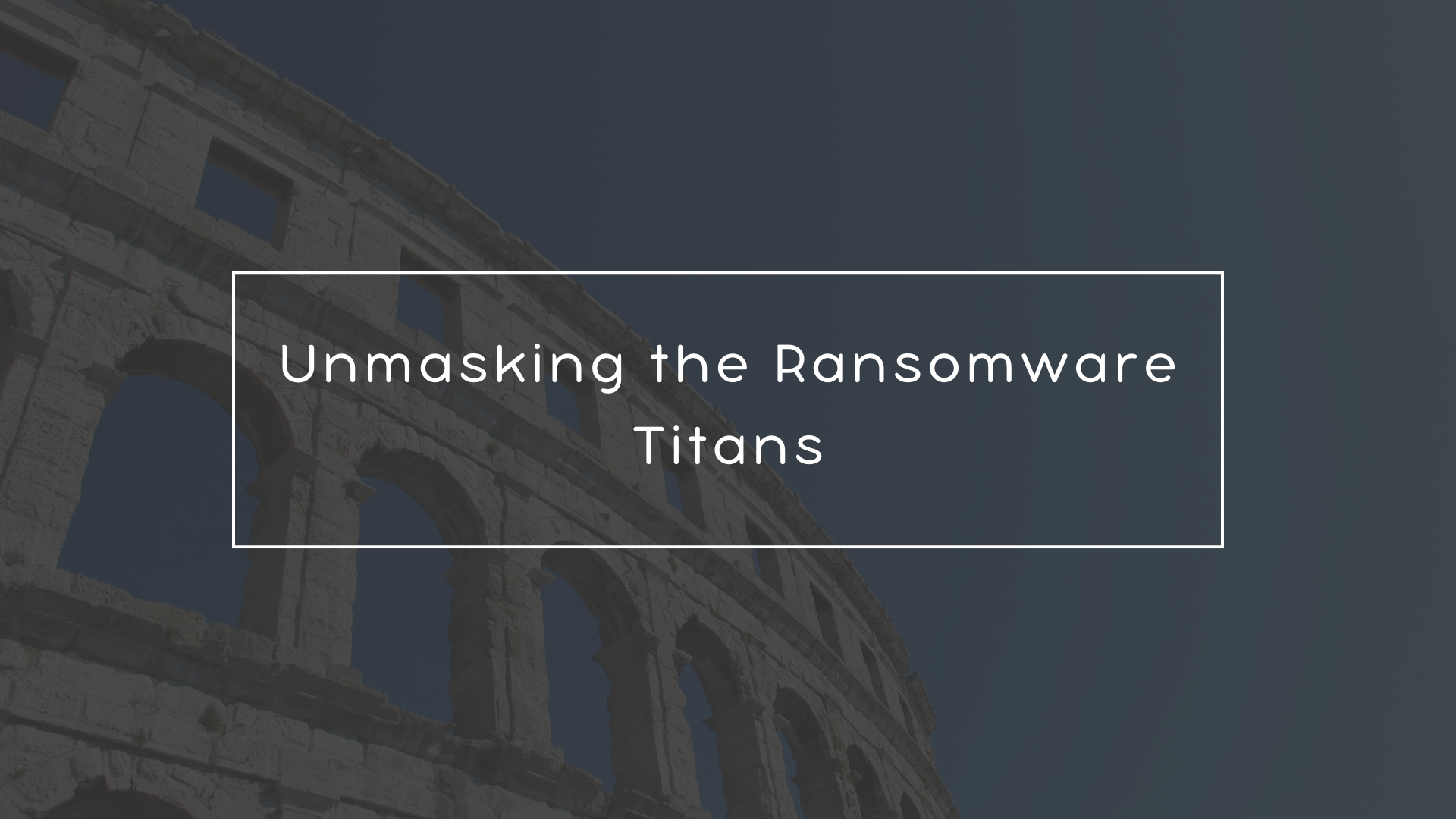Unmasking the Ransomware Titans