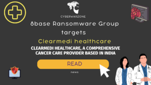 ClearMedi Healthcare Targeted by 8base Ransomware Group