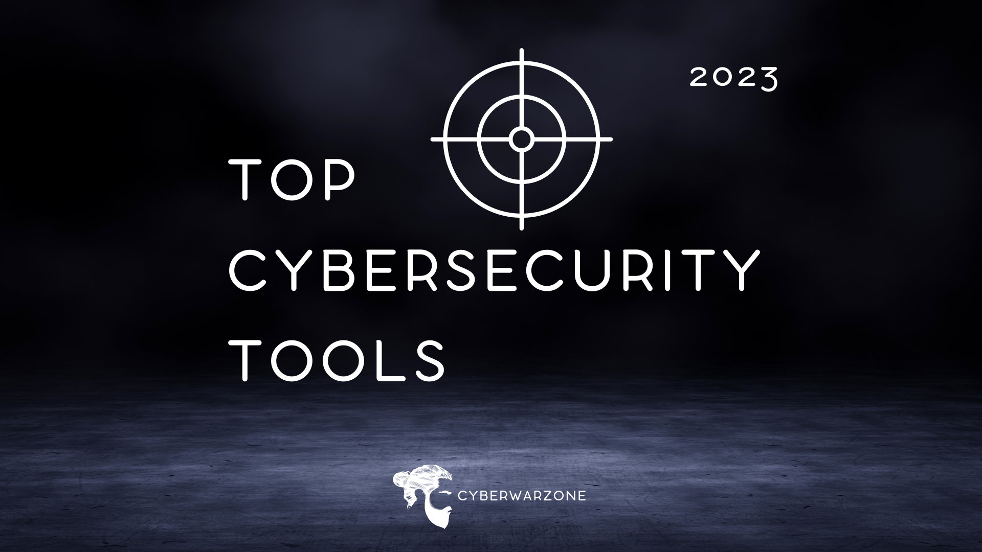 Top Cybersecurity Tools Of 2023