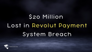 $20 Million Lost in Revolut Payment System Breach