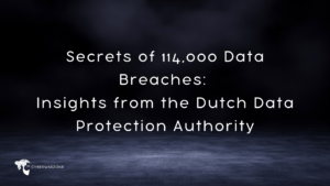 Secrets of 114,000 Data Breaches: Insights from the Dutch Data Protection Authority