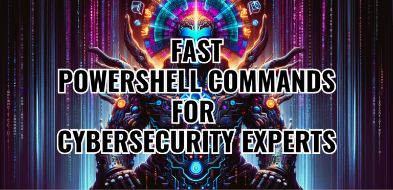 Fast PowerShell Commands For Cybersecurity Experts