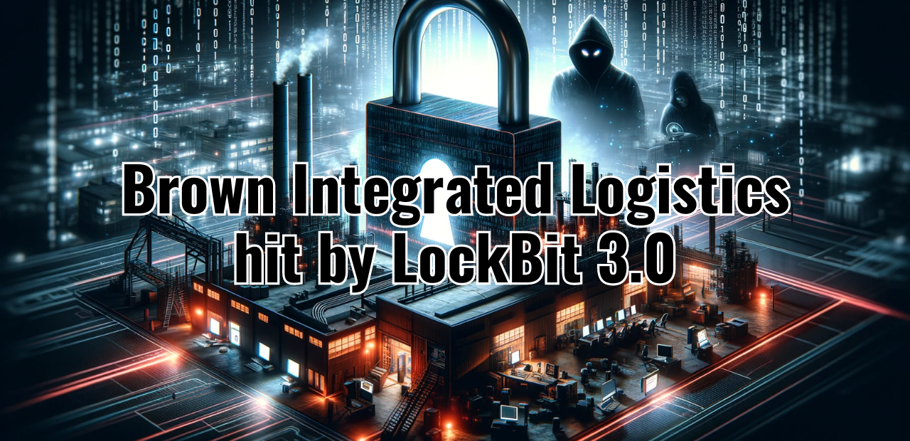 Brown Integrated Logistics hit by LockBit 3.0 Ransomware